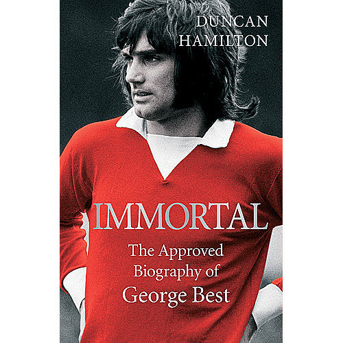 Immortal – The Approved Biography of George Best