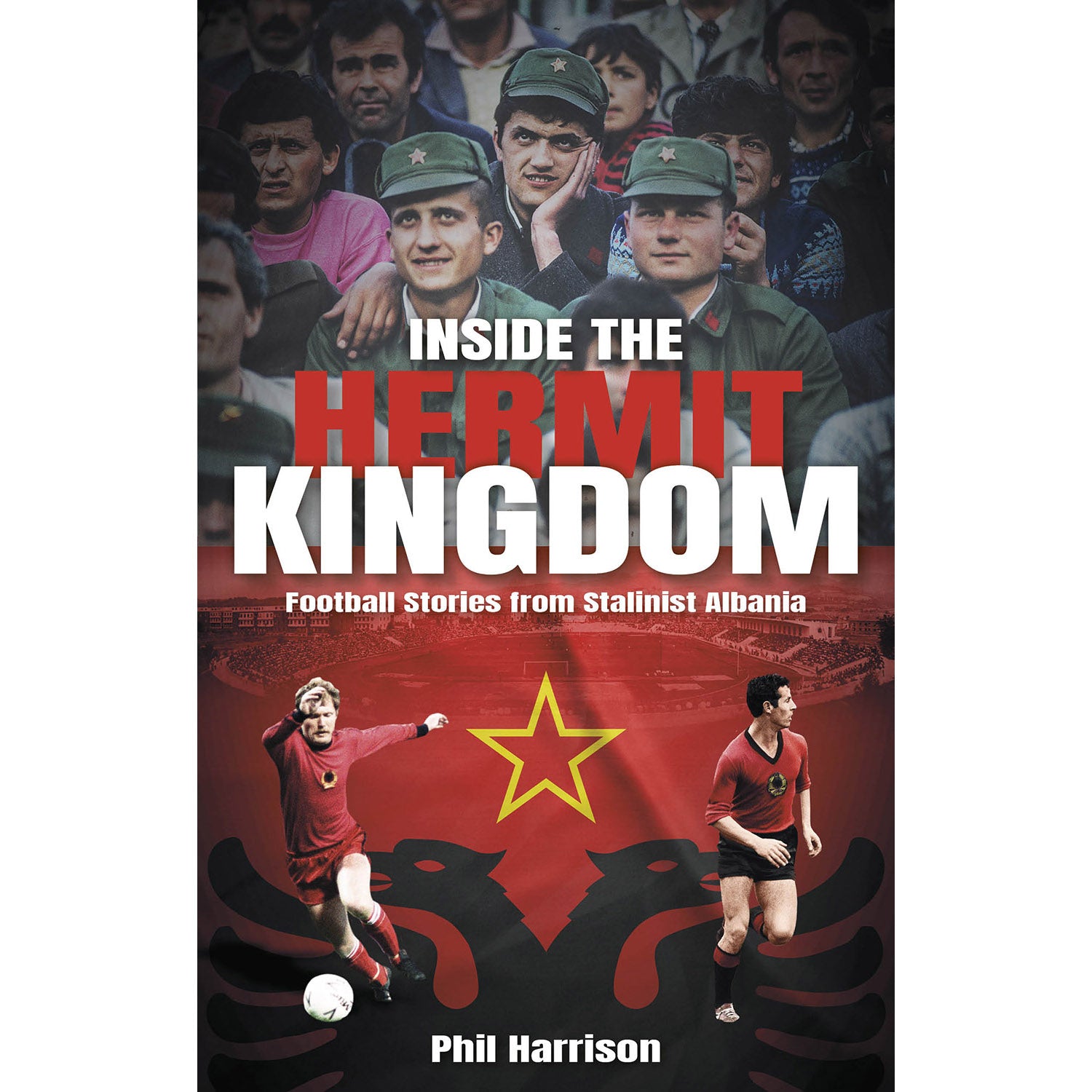Inside the Hermit Kingdom – Football Stories from Stalinist Albania