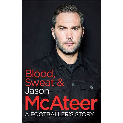 Blood, Sweat & Jason McAteer – A Footballer's Story