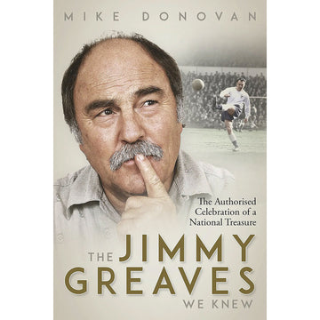 The Jimmy Greaves We Knew – The Authorised Celebration of a National Treasure