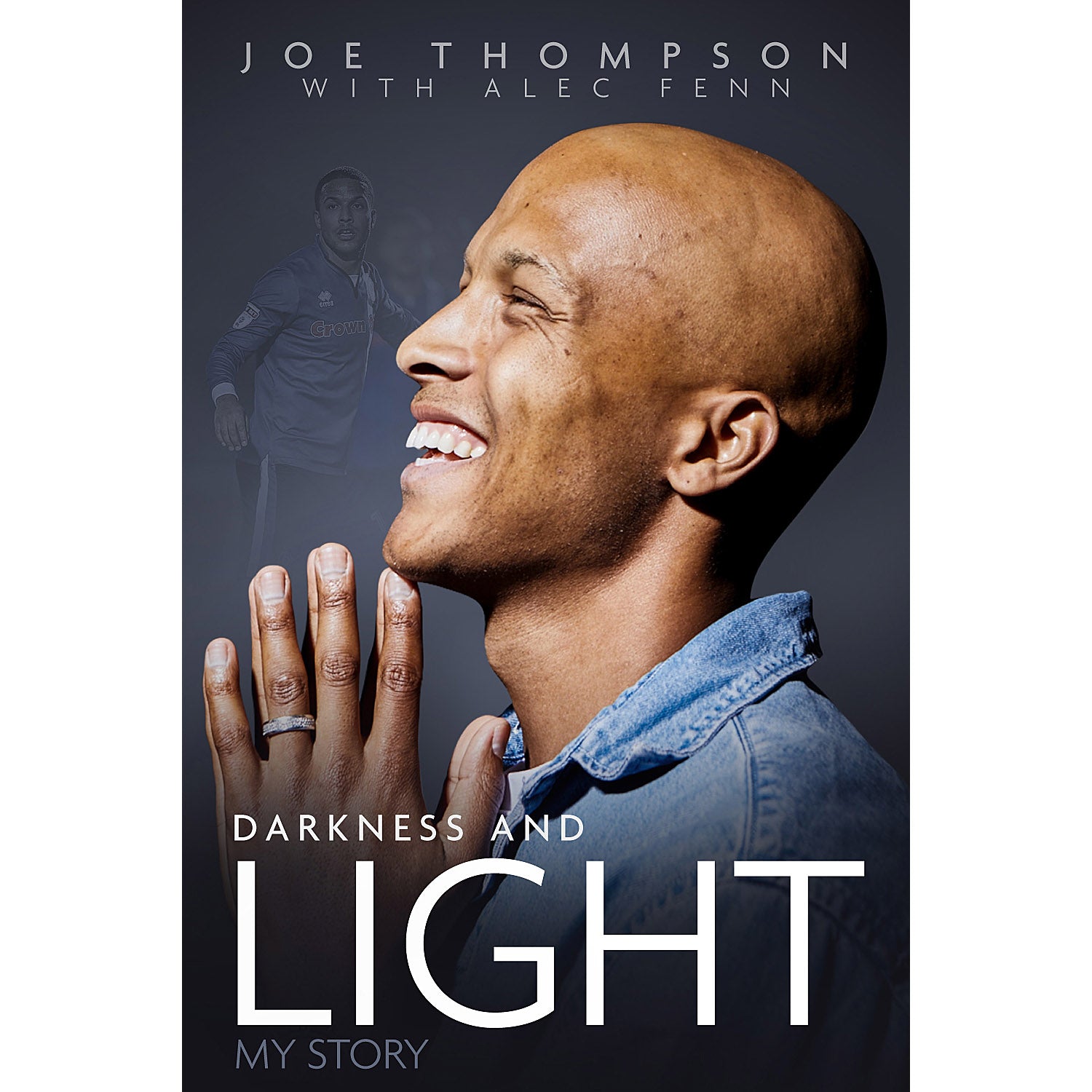 Darkness and Light – Joe Thompson – My Story