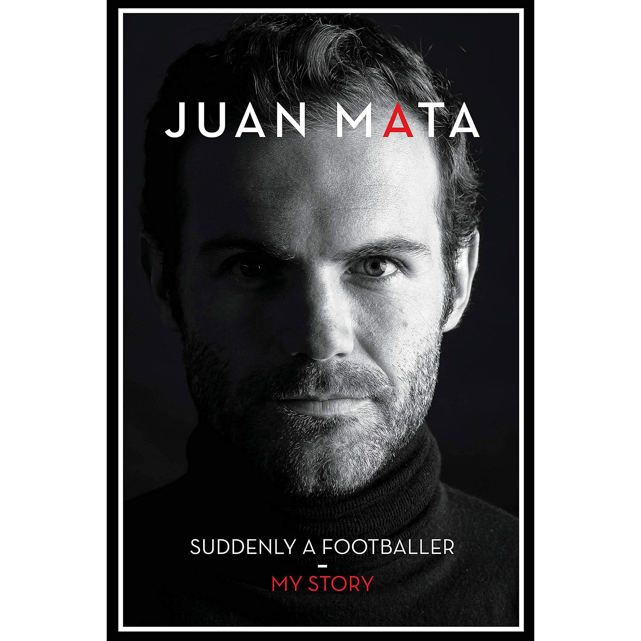 Juan Mata – Suddenly a Footballer – My Story