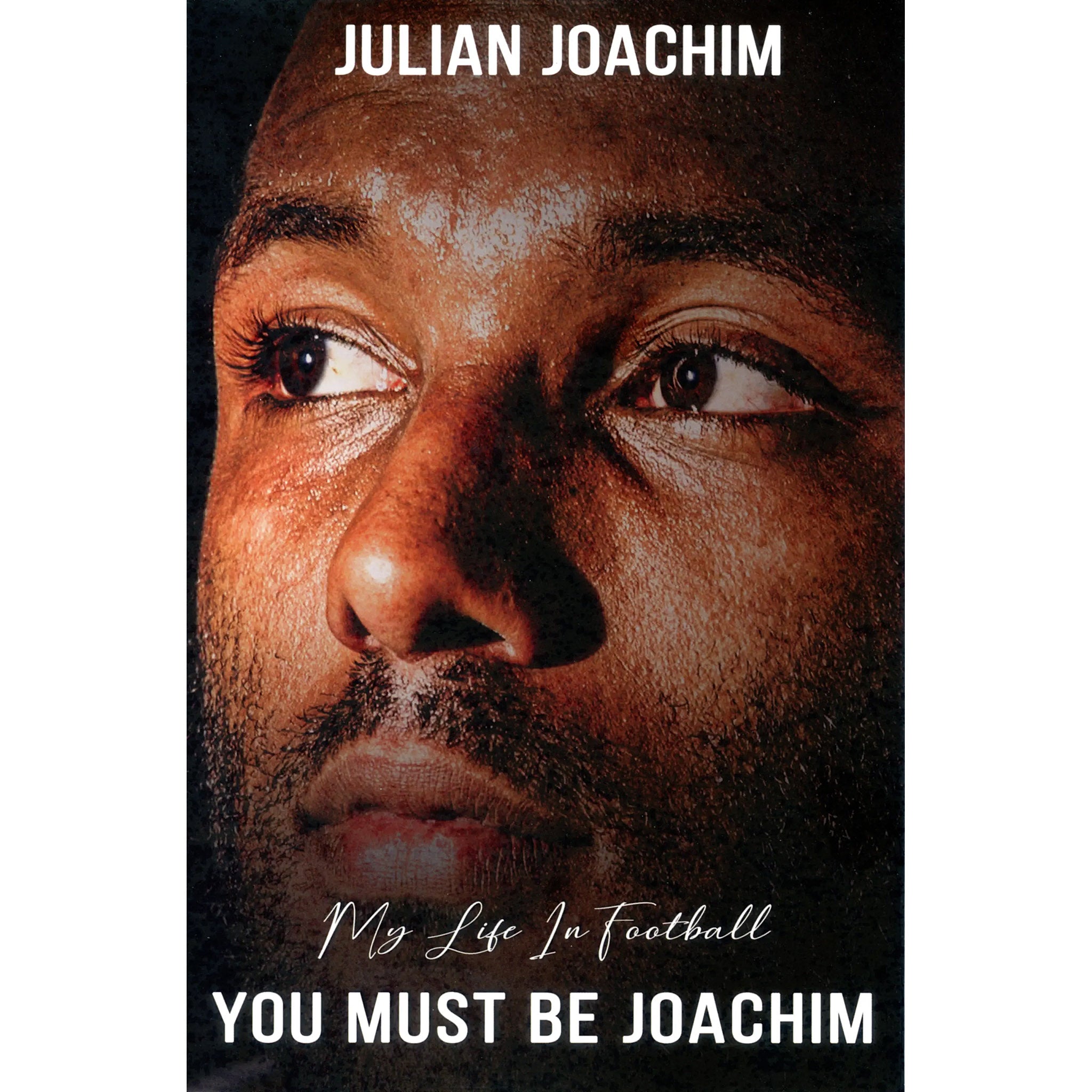 You Must Be Joachim – Julian Joachim – My Life In Football – SIGNED