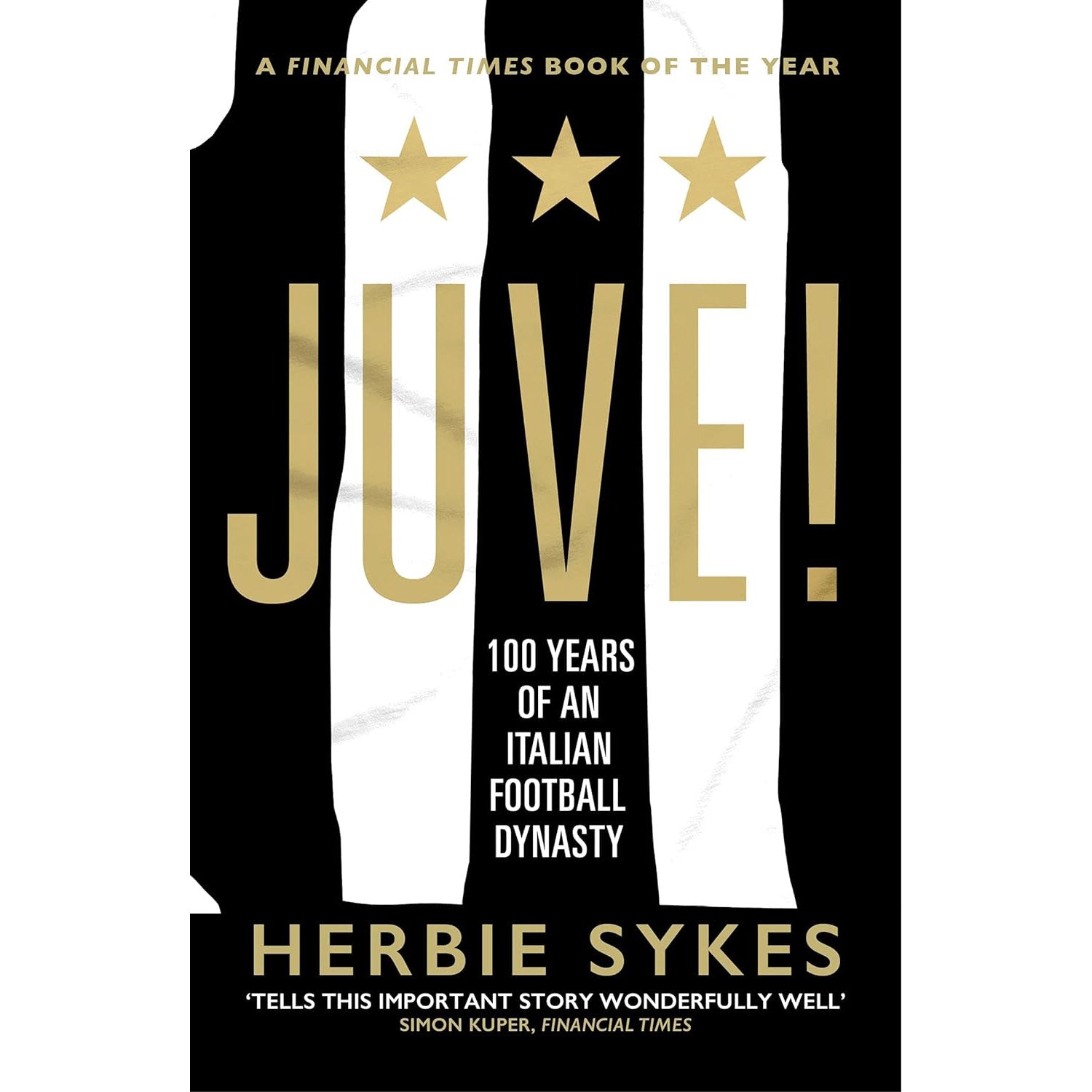 Juve! 100 Years of an Italian Football Dynasty – Juventus History