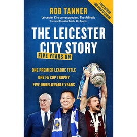 The Leicester City Story – Five Years On