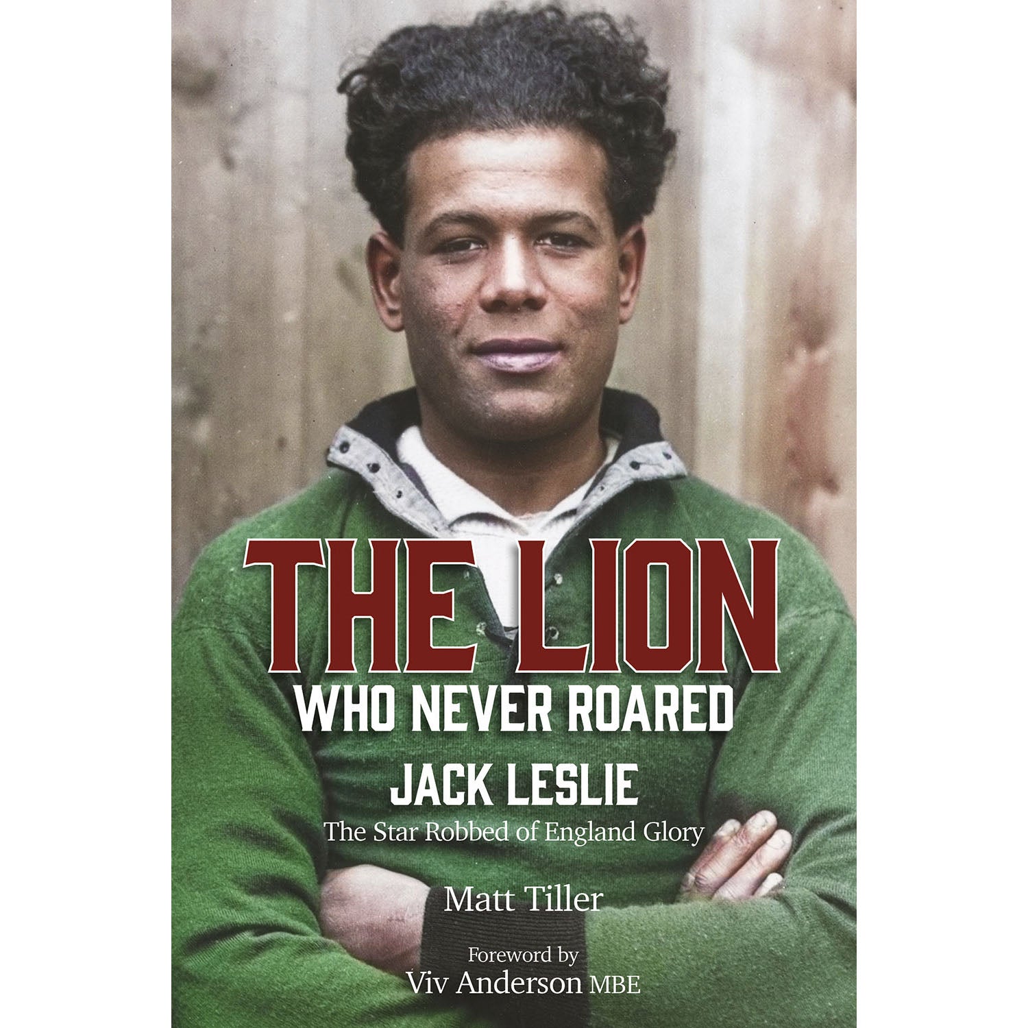 The Lion Who Never Roared – Jack Leslie – The Star Robbed of England Glory