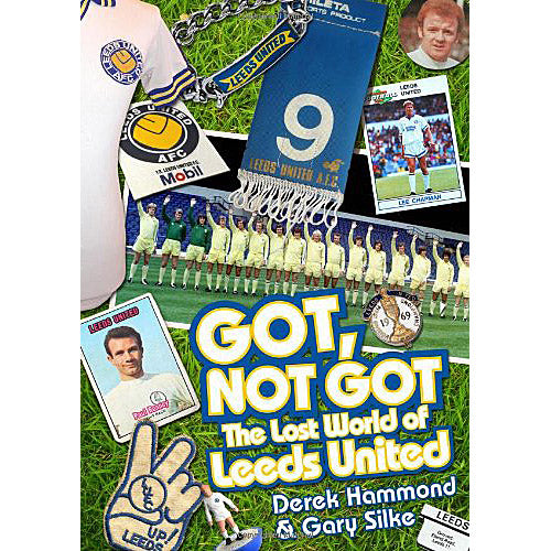Got, Not Got – The Lost World of Leeds United