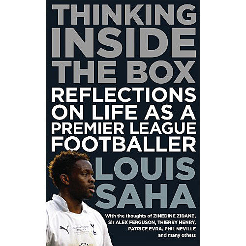Louis Saha – Thinking Inside the Box – Reflections on Life as a Premier League Footballer – SIGNED