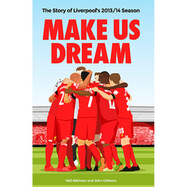 Make Us Dream – The Story of Liverpool's 2013/14 Season