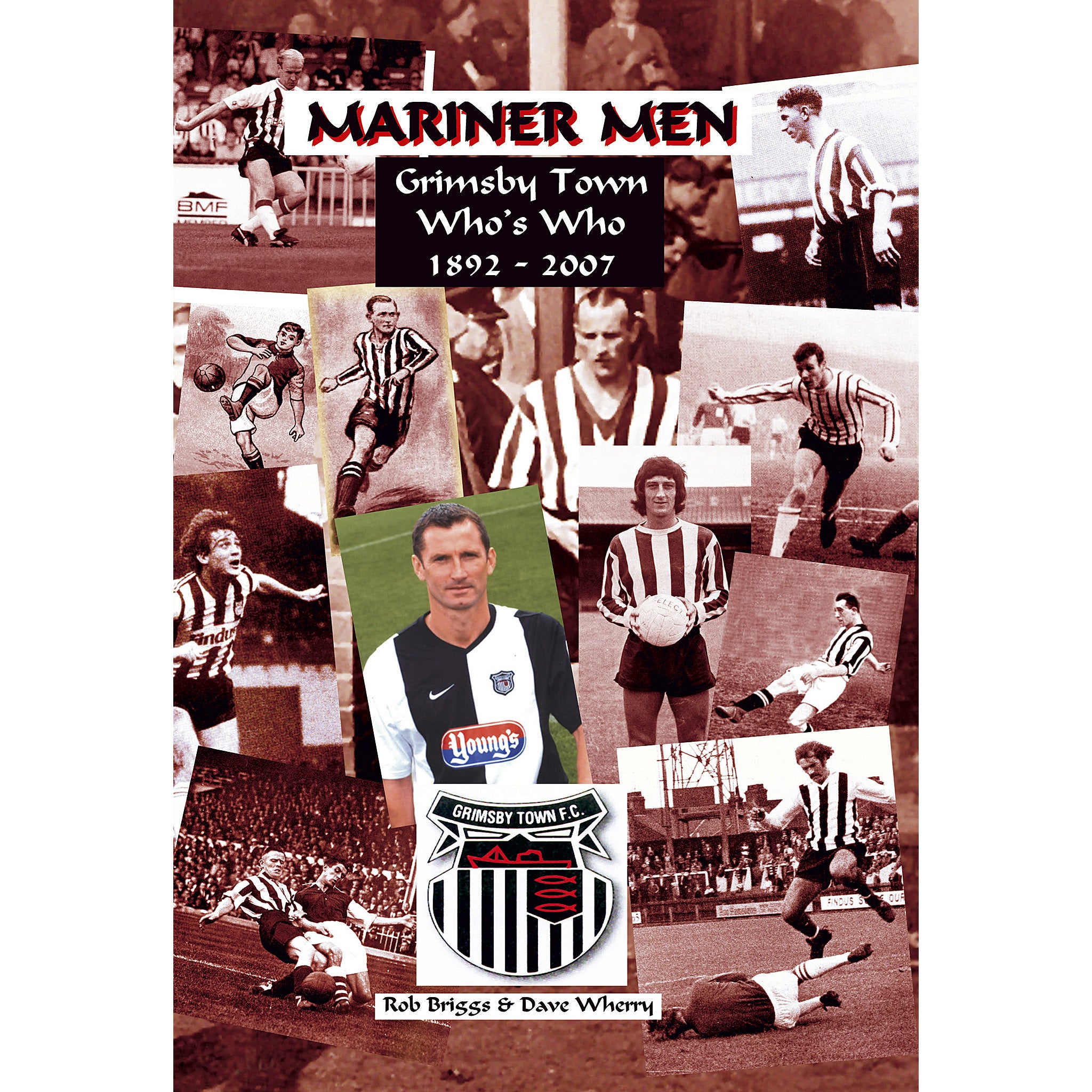 Mariner Men – Grimsby Town Who’s Who 1892-2007