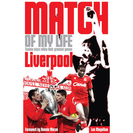 Match of My Life – Liverpool – Twelve stars relive their greatest games