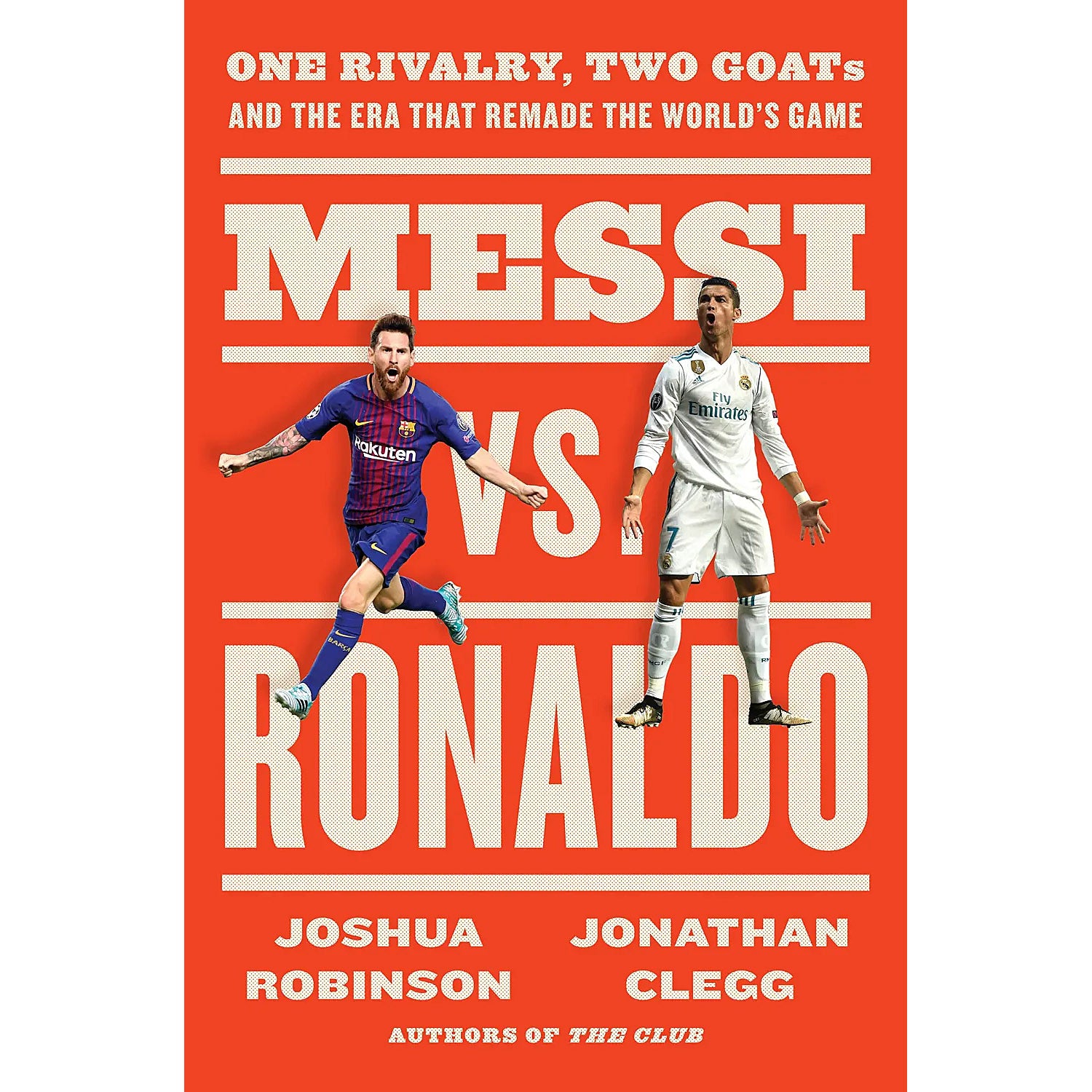 Messi vs. Ronaldo – One Rivalry, Two GOATs, and the Era That Remade the World's Game