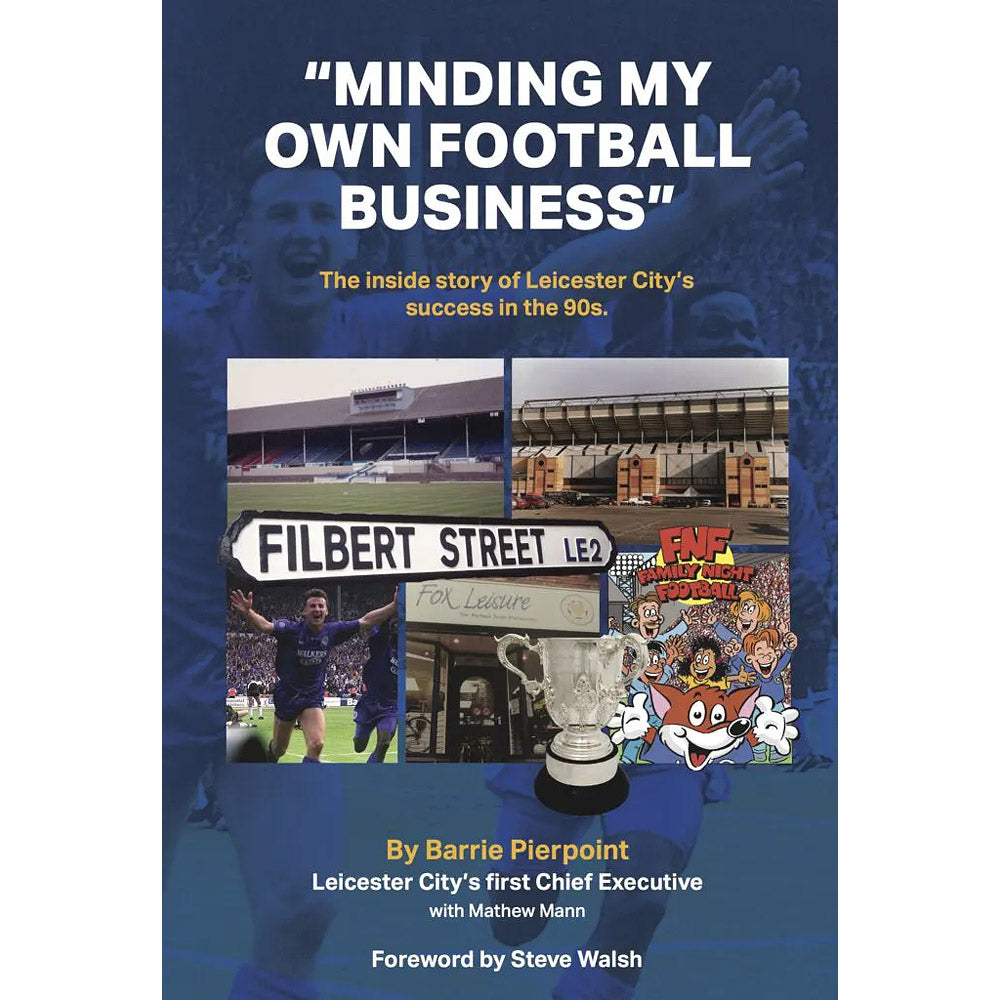 "Minding my own football business" – The inside story of Leicester City's success in the 1990s