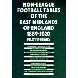 Non-League Football Tables of the East Midlands of England 1889-2020
