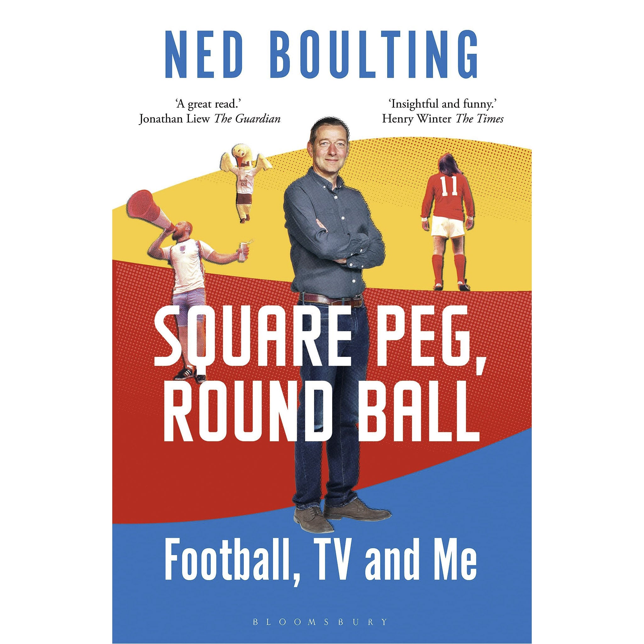 Square Peg, Round Ball – Ned Boulting – Football, TV and Me
