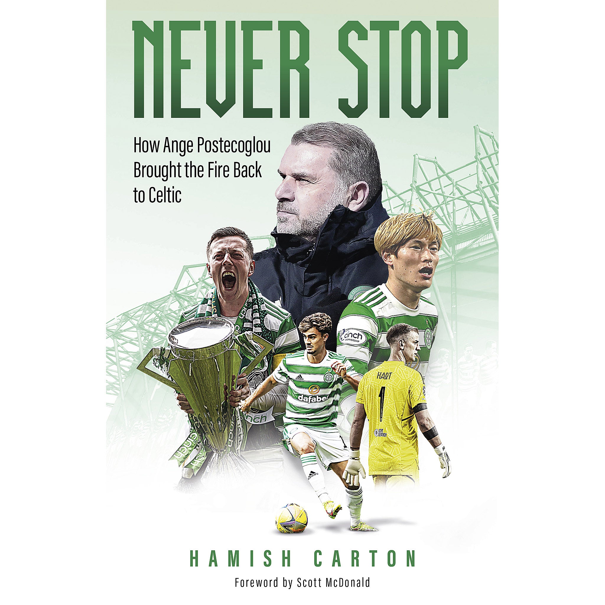 Never Stop – How Ange Postecoglou Brought the Fire Back to Celtic