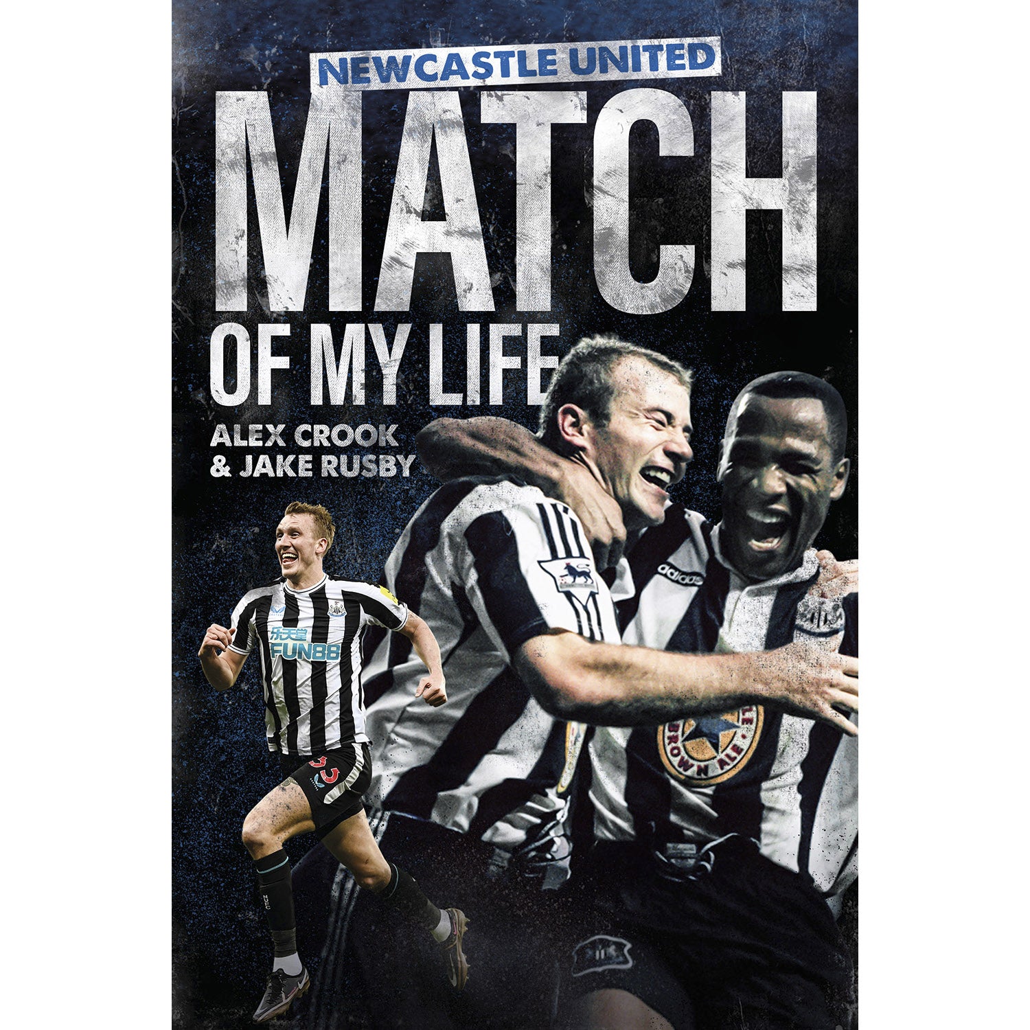 Newcastle United – Match of My Life