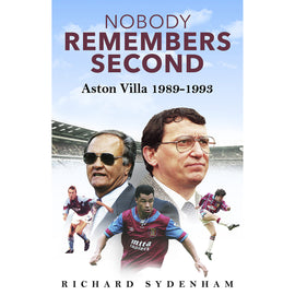 Nobody Remembers Second – Aston Villa 1989-1993