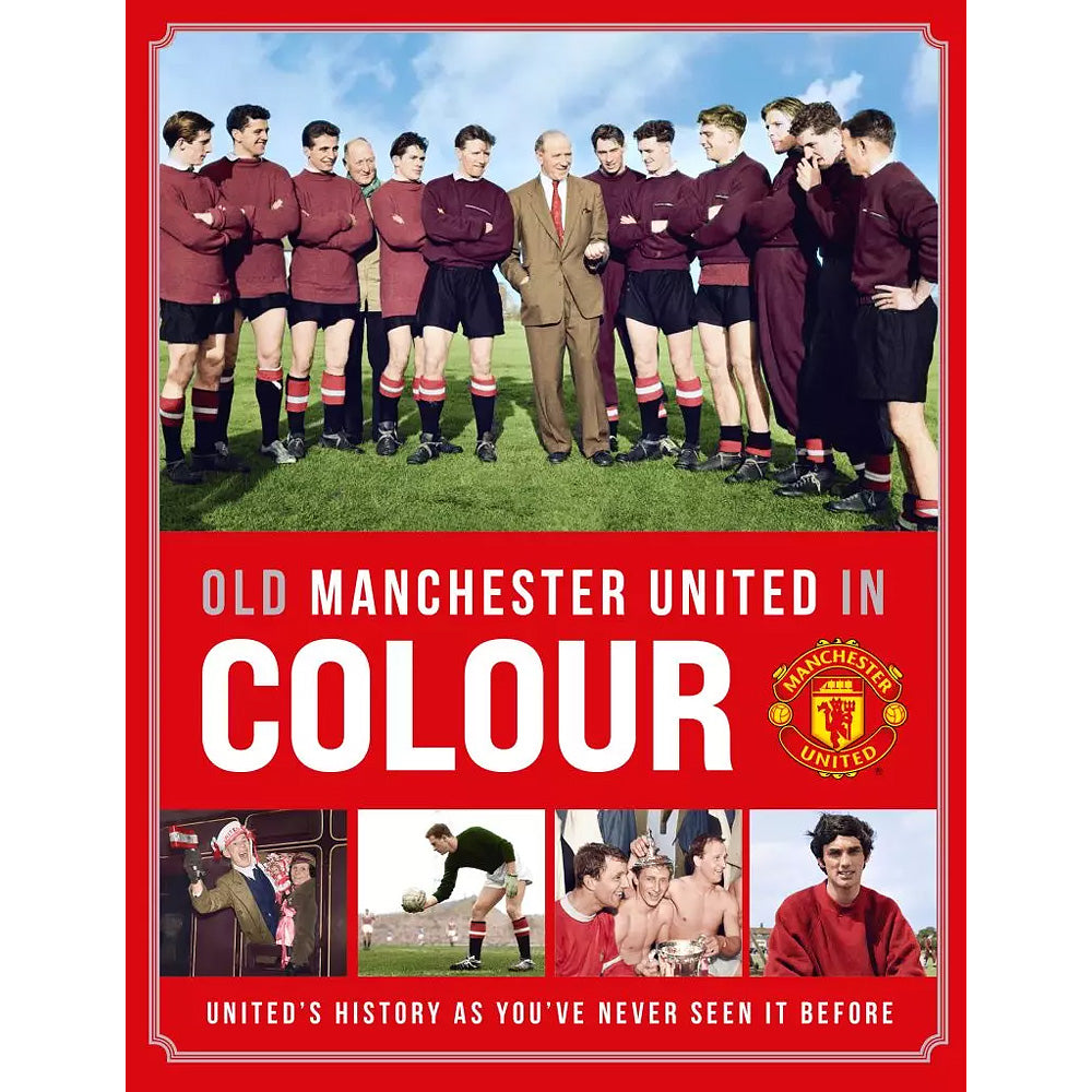 Old Manchester United in Colour – United's History as You've Never Seen it Before