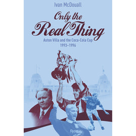 Only the Real Thing – Aston Villa and The Coca Cola Cup 1993–1996