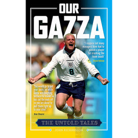 Our Gazza – Paul Gascoigne – The Untold Tales