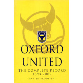 Oxford United – The Complete Record 1893-2009