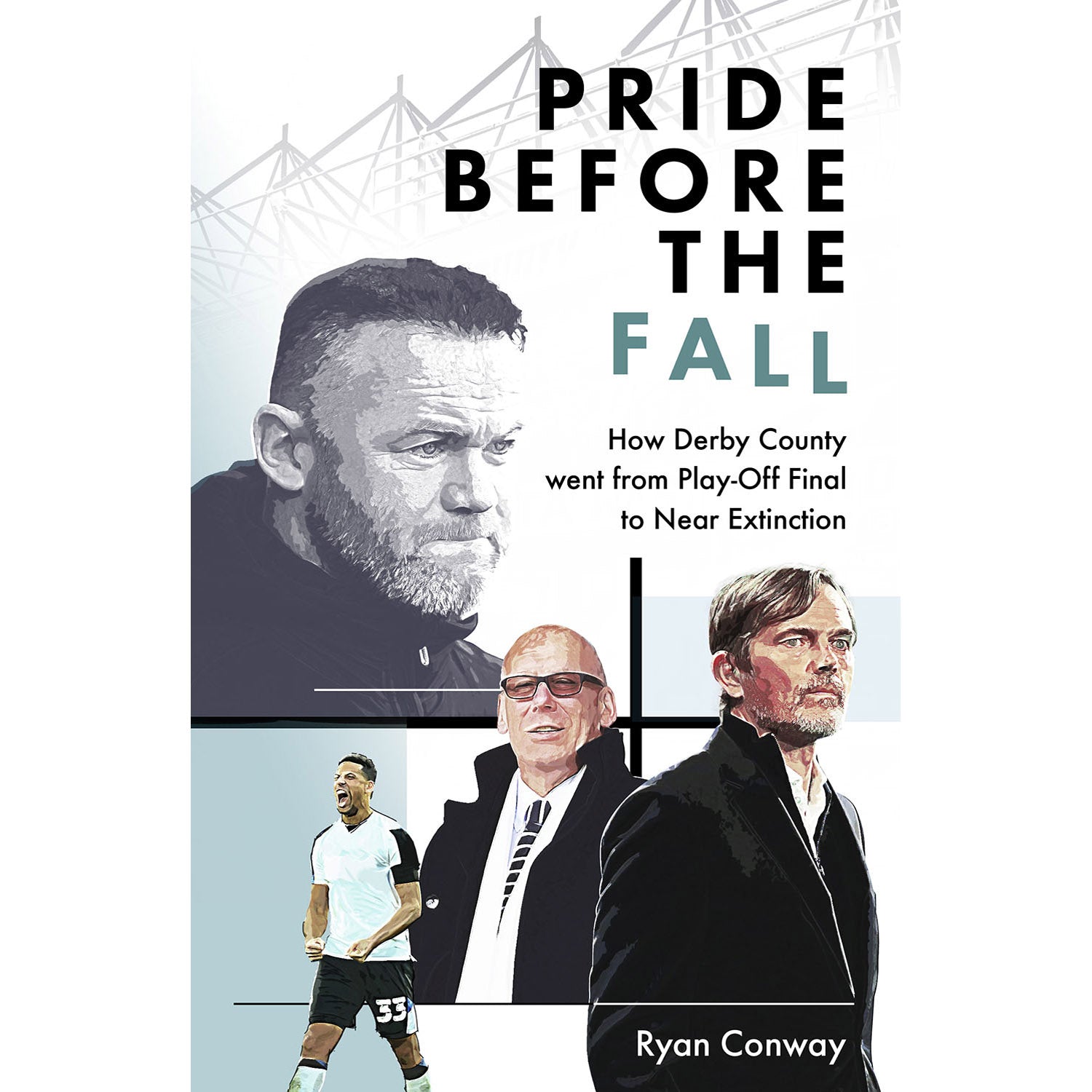 Pride Before the Fall – How Derby County went from Play-off Final to Near Extinction