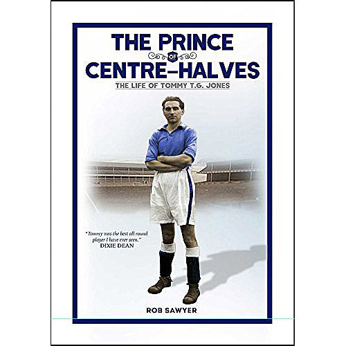 The Prince of Centre-Halves – The Life of Tommy 'T.G.' Jones