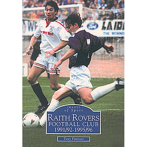 Images of Sport – Raith Rovers Football Club 1991/92-1995/96