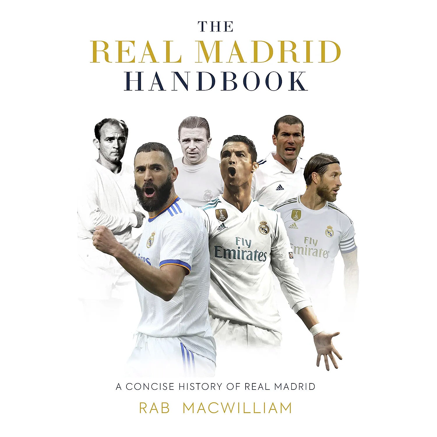 The Real Madrid Handbook – A Concise History of Real Madrid
