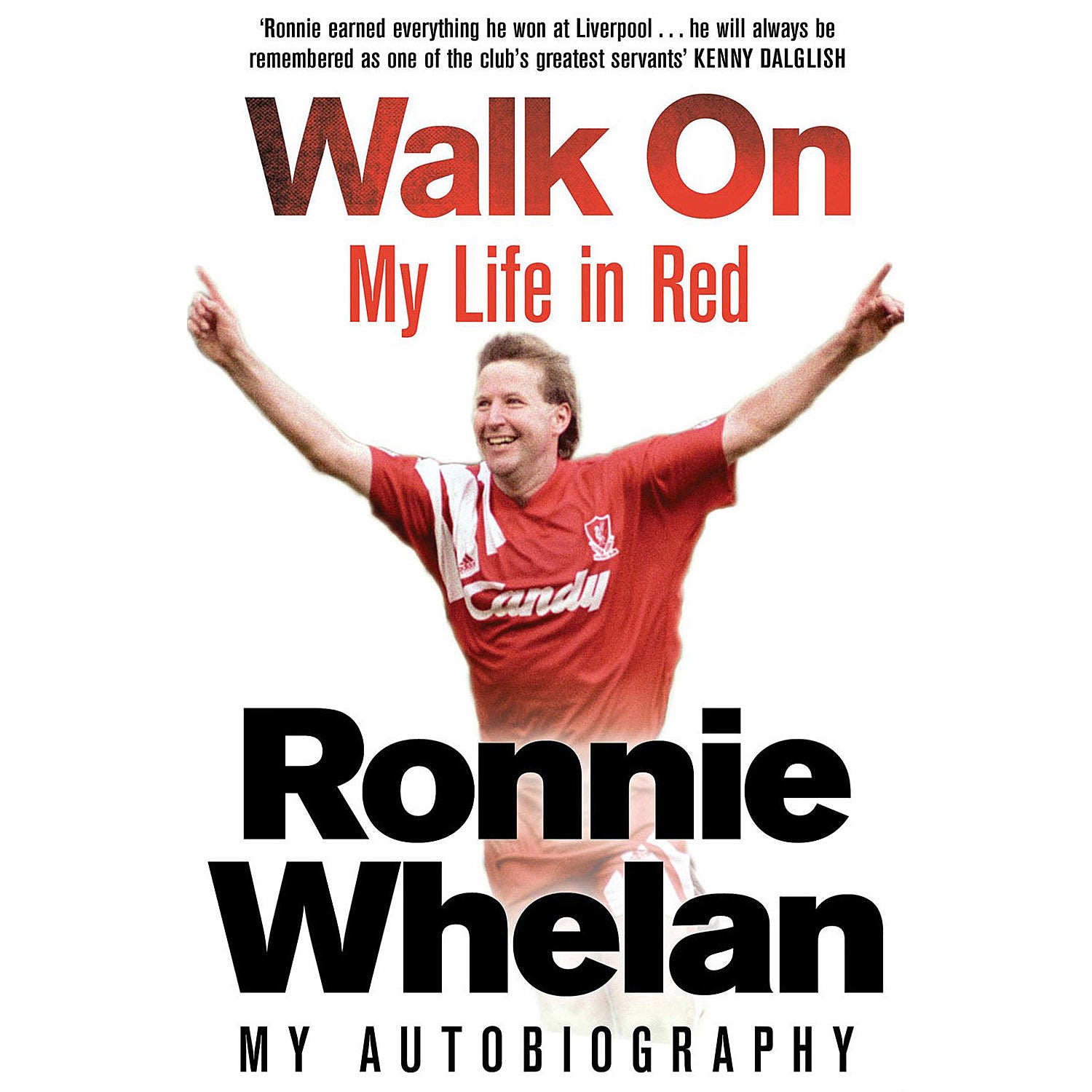 Ronnie Whelan – My Autobiography – Walk On – My Life in Red – Softback