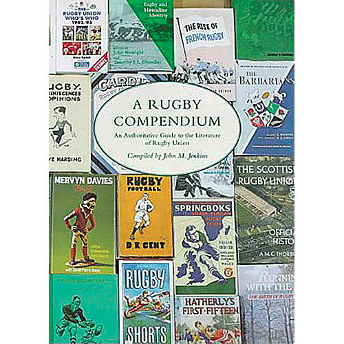 A Rugby Compendium – An Authoritative Guide to the Literature of Rugby Union