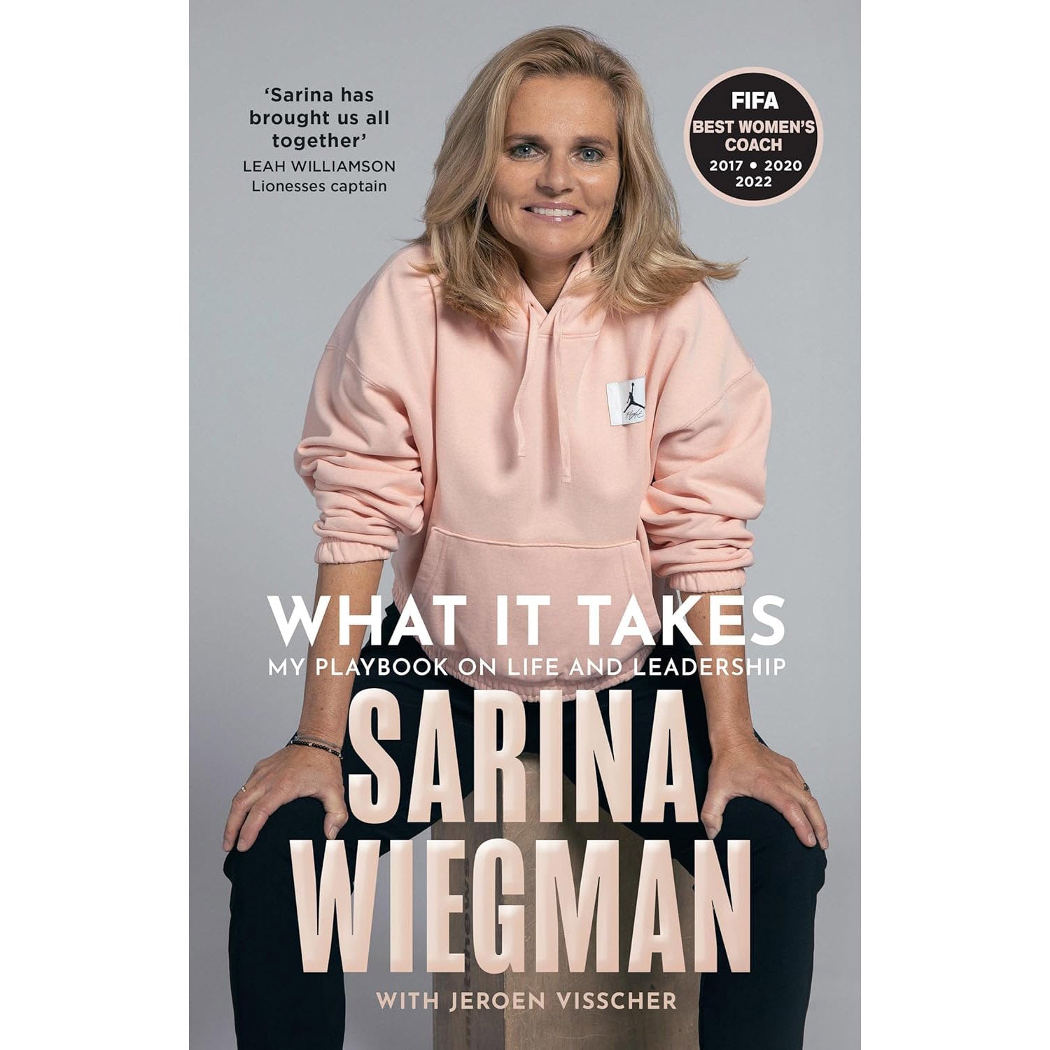Sarina Wiegman – What It Takes – My Playbook on Life and Leadership