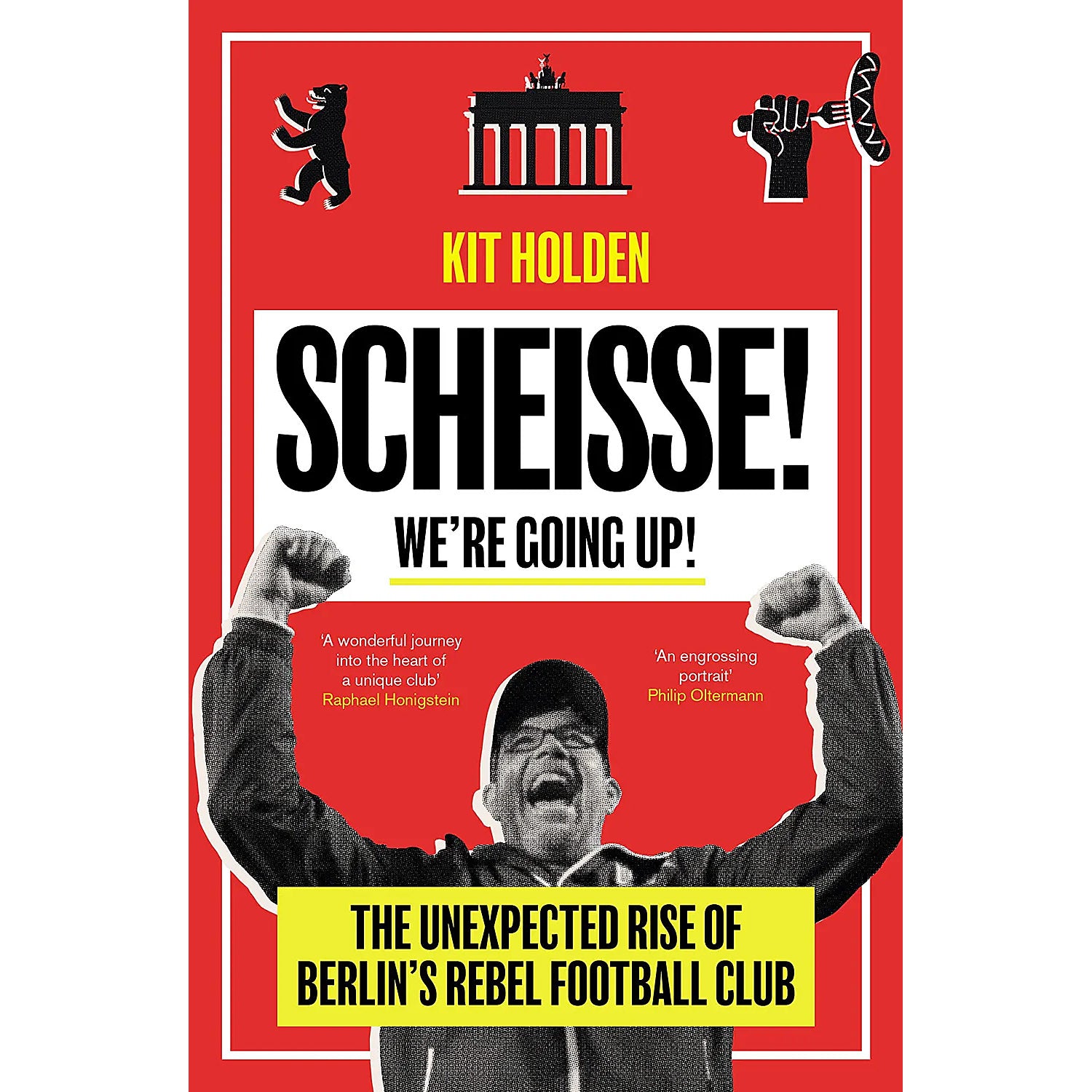 Scheisse! We're Going Up! The Unexpected Rise of Berlin's Rebel Football Club