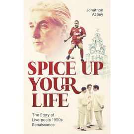Spice Up Your Life – The Story of Liverpool's 1990s Renaissance