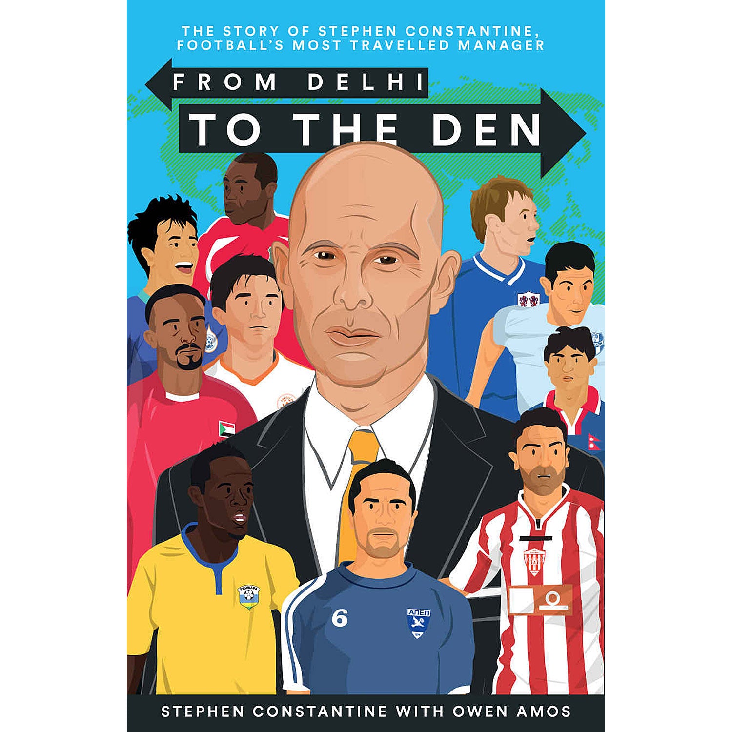 From Delhi to The Den – The Story of Stephen Constantine, Football's Most Travelled Manager – SIGNED