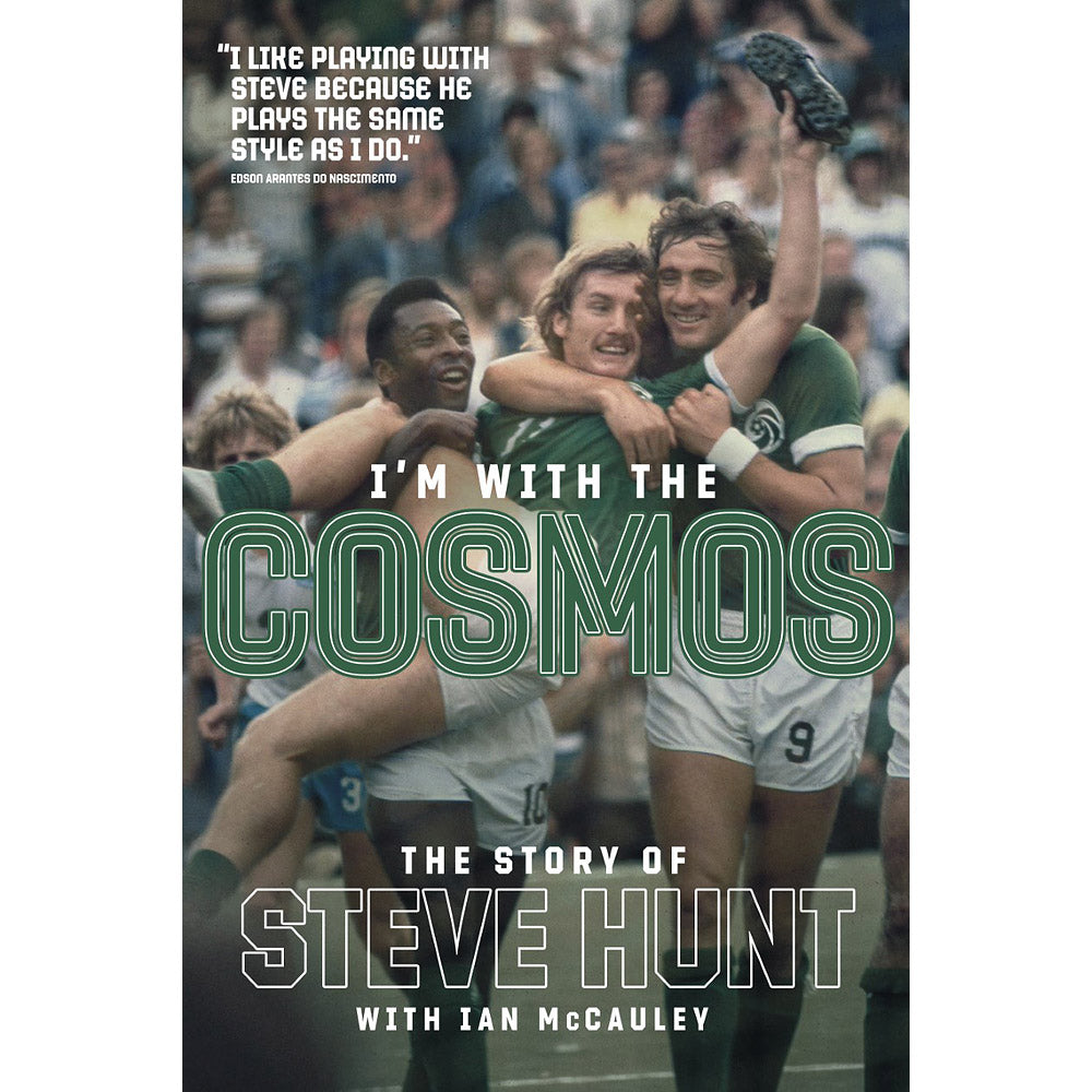 I'm With The Cosmos – The Story of Steve Hunt – SIGNED