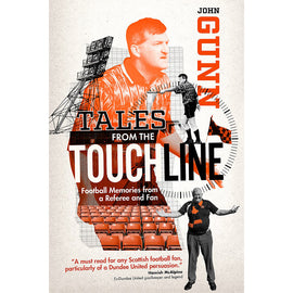 Tales From the Touchline – John Gunn – Football Memories from a Referee and Fan