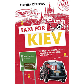 Taxi for Kiev – The Story of Six Strangers, Crossing Six Borders, Over Six Days