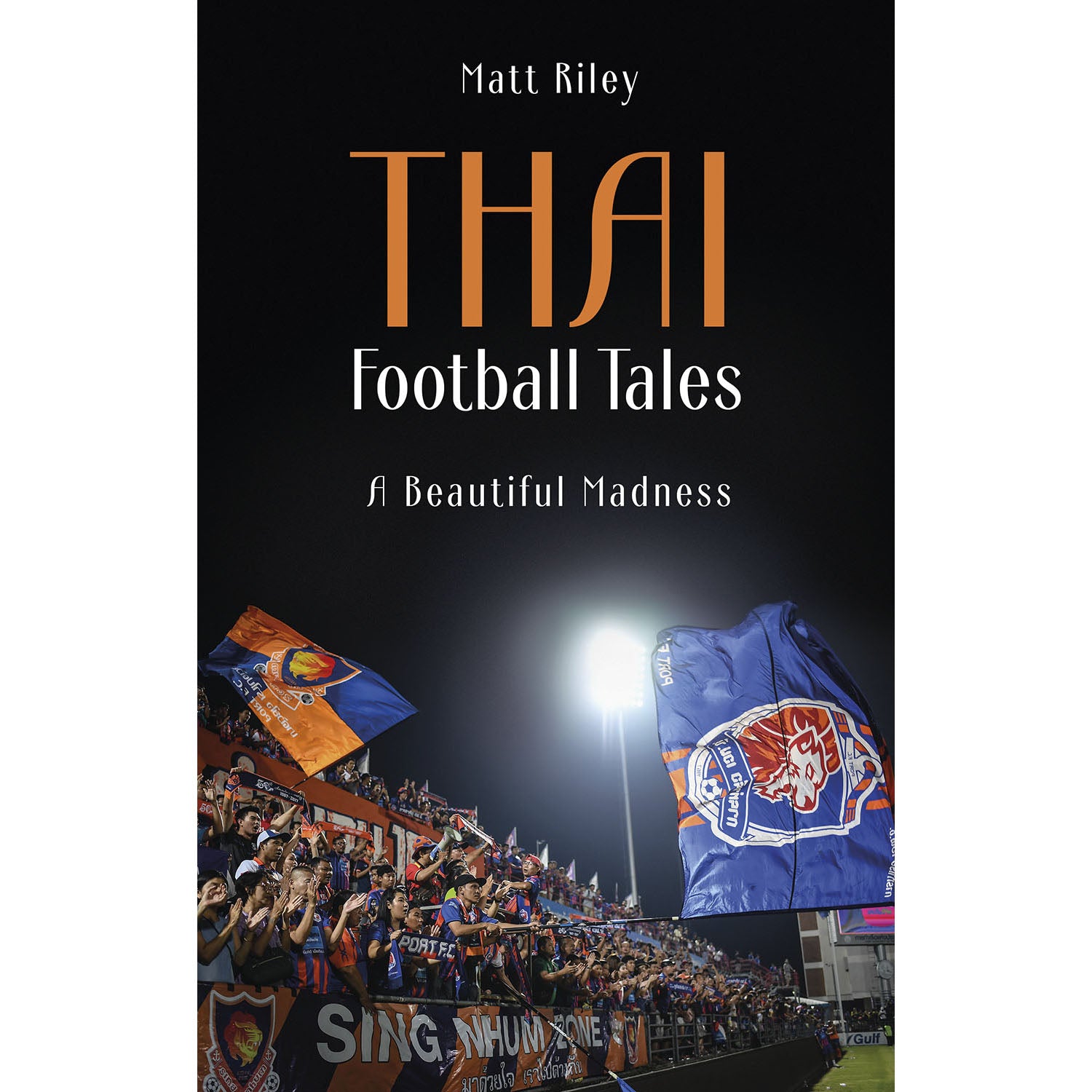 Thai Football Tales – A Beautiful Madness