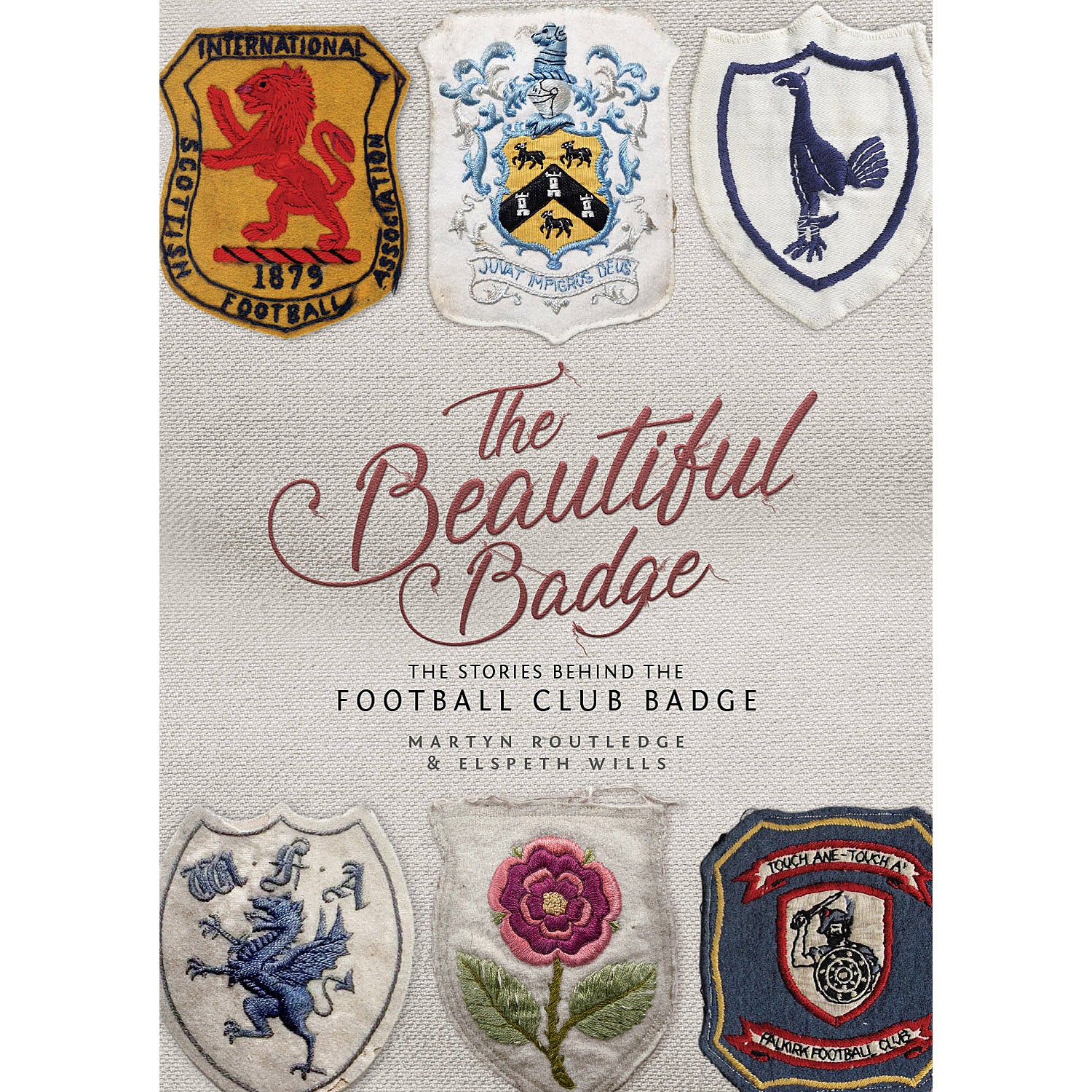 The Beautiful Badge – The Stories Behind the Football Club Badge
