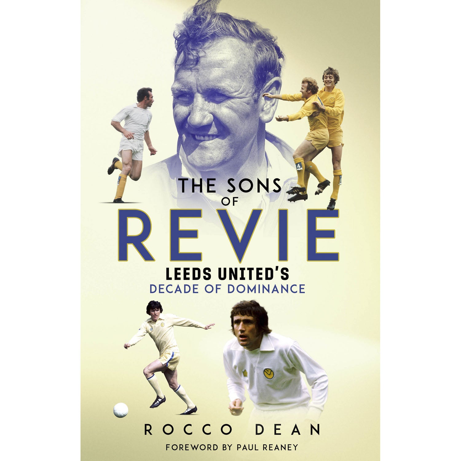 The Sons of Revie – Leeds United's Decade of Dominance