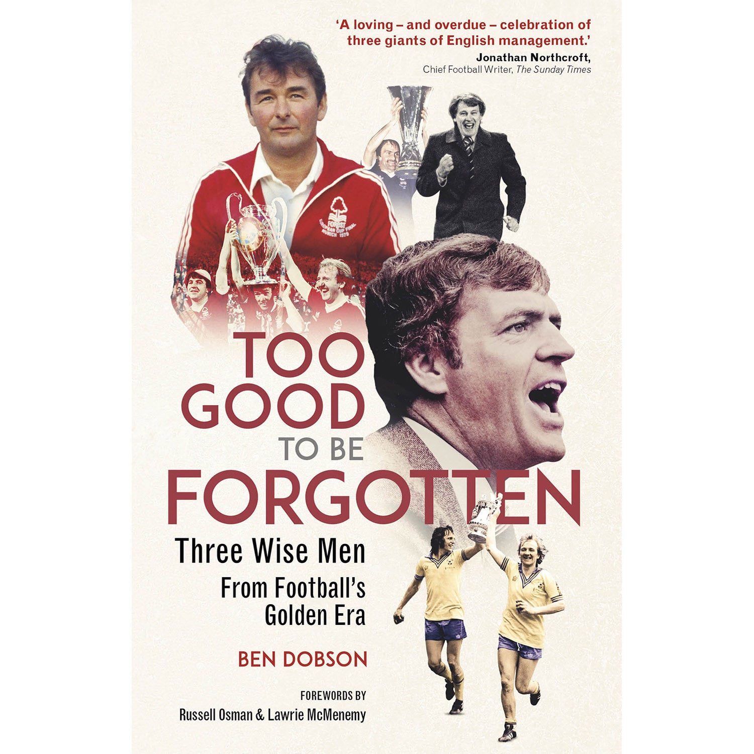 Too Good to be Forgotten – Three Wise Men From Football's Golden Era
