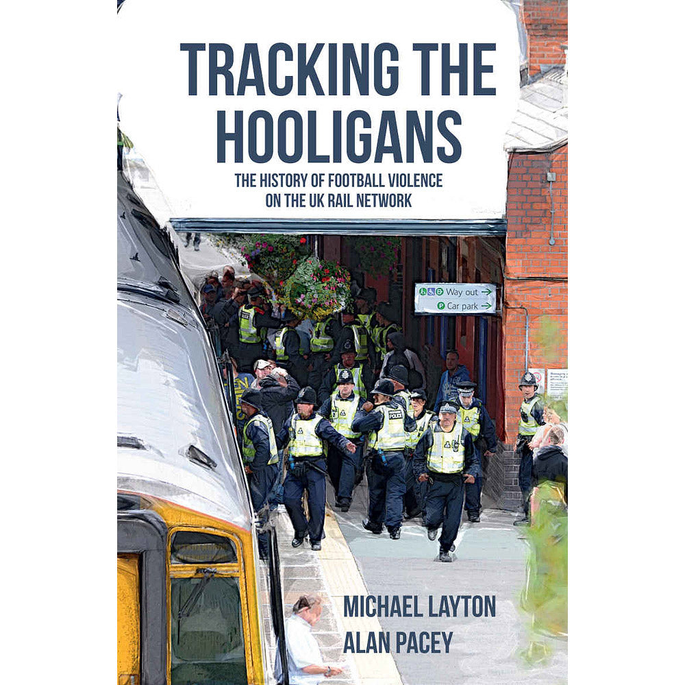 Tracking the Hooligans – The History of Football Violence on the UK Rail Network