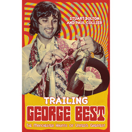Trailing George Best – The Manchester Haunts of United's Greatest