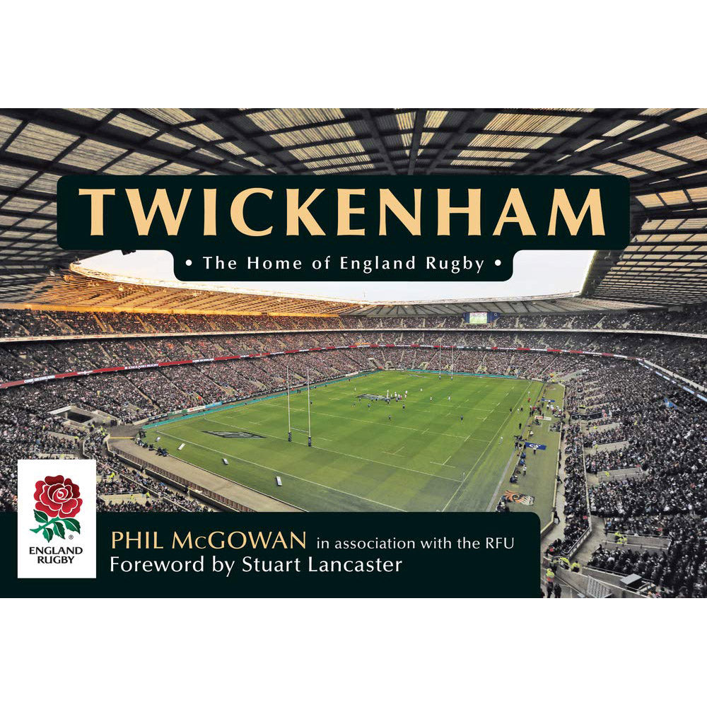 Twickenham – The Home of England Rugby