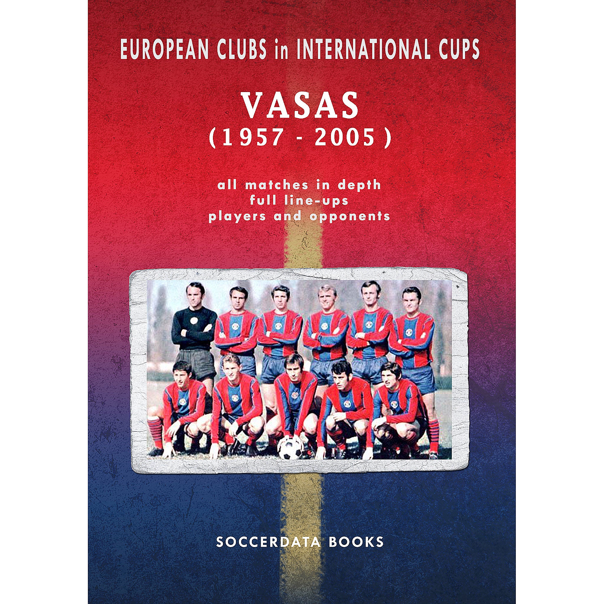 European Clubs in International Cups – Vasas FC (1957-2015)