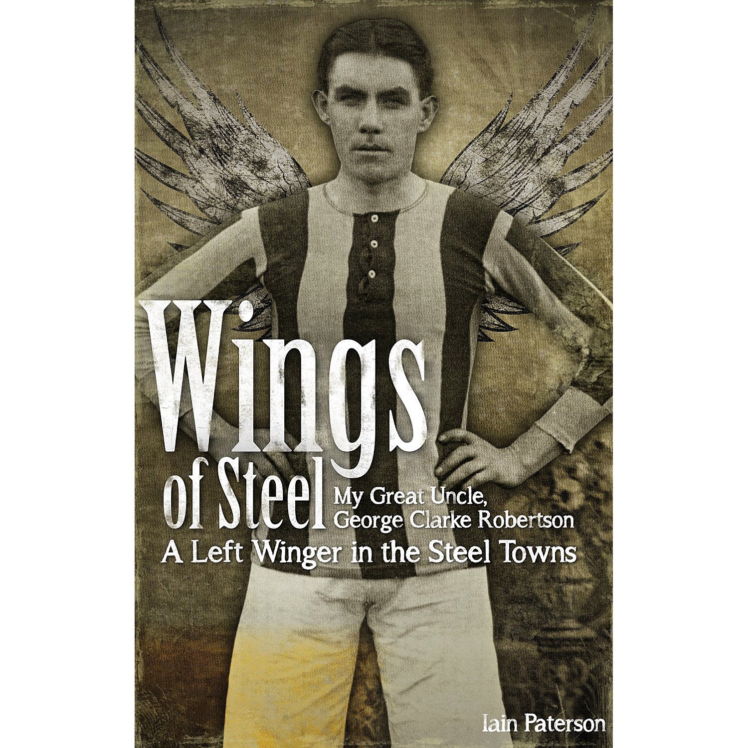 Wings of Steel – My Great Uncle, George Clarke Robertson – A Left Winger in the Steel Towns