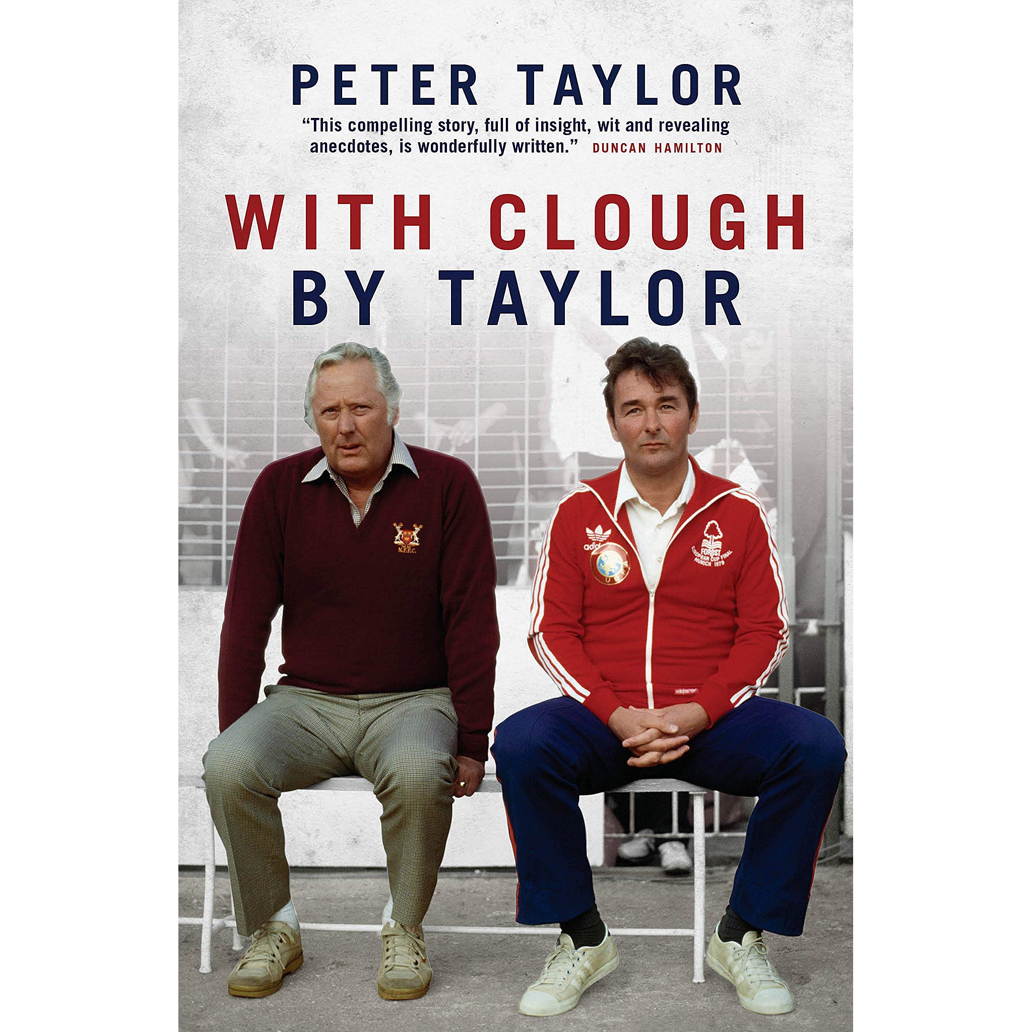 With Clough by Taylor – Peter Taylor and Brian Clough