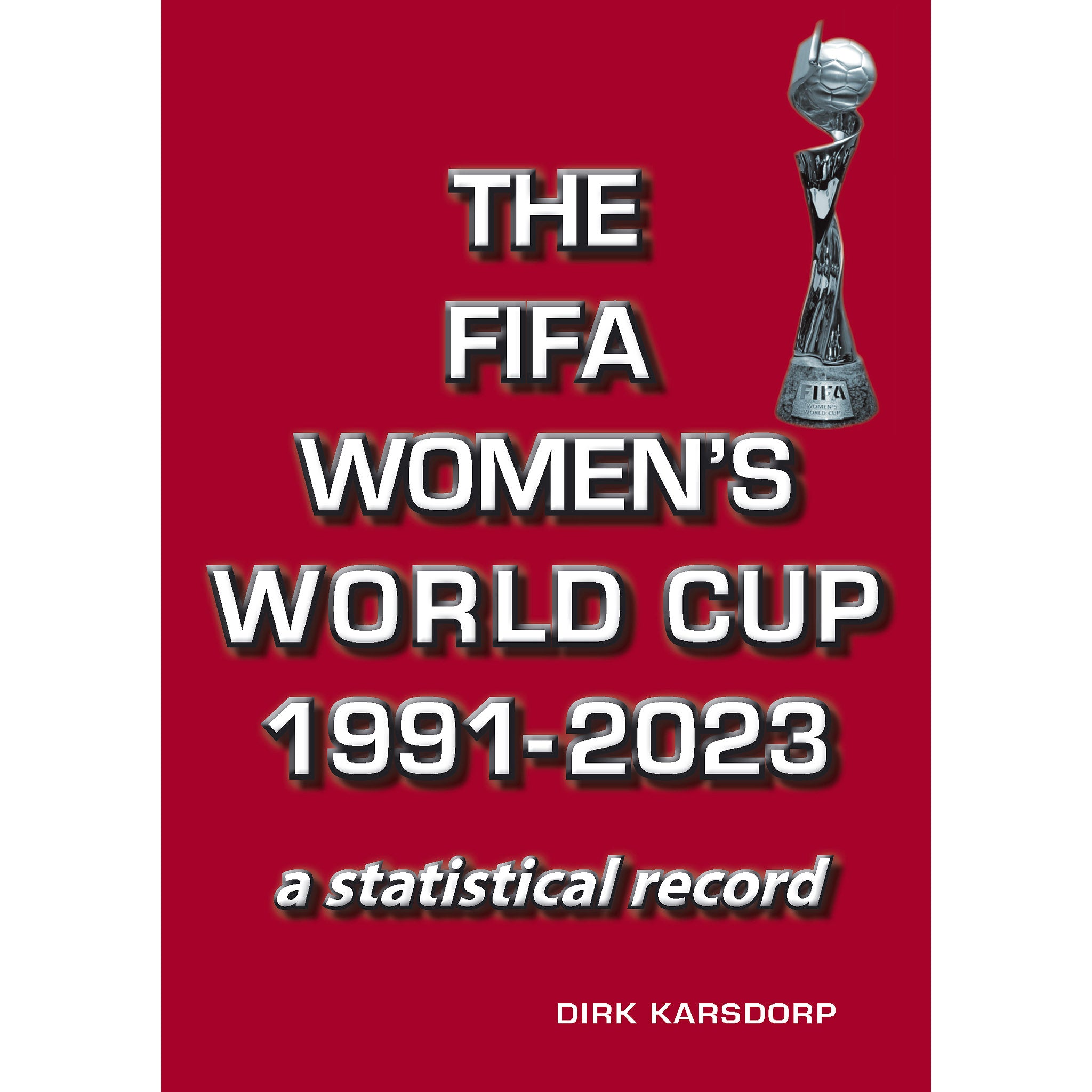 The FIFA Women's World Cup 1991-2023 – a statistical record